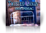 Download Twisted Lands: Insomniac Game