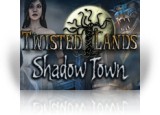 Download Twisted Lands: Shadow Town Game