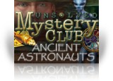 Download Unsolved Mystery Club®: Ancient Astronauts® Collector's Edition Game