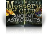Download Unsolved Mystery Club: Ancient Astronauts Game