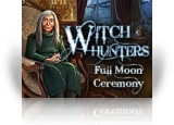 Download Witch Hunters: Full Moon Ceremony Game