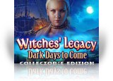 Download Witches' Legacy: Dark Days to Come Collector's Edition Game
