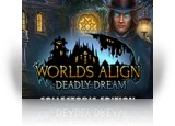 Download Worlds Align: Deadly Dream Collector's Edition Game
